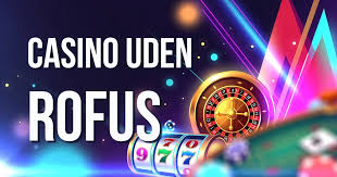 Dansk Casino Uden ROFUS Bonus En Guide til Spillets Verden